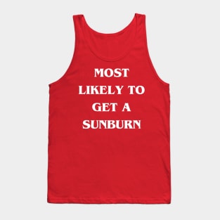 Most Likely to Get a Sunburn Tank Top